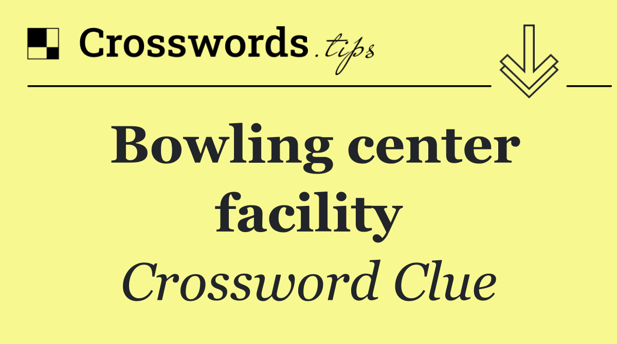 Bowling center facility