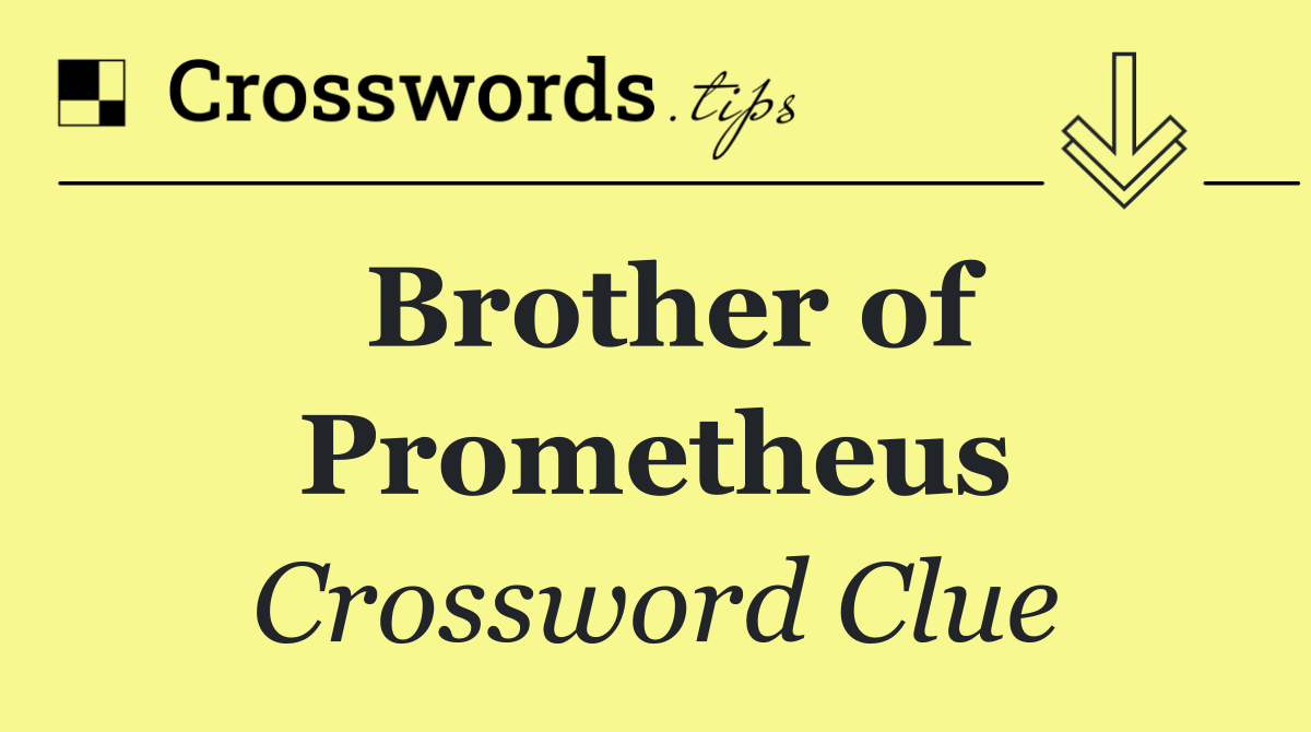 Brother of Prometheus