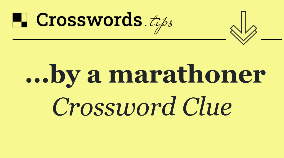 ...by a marathoner