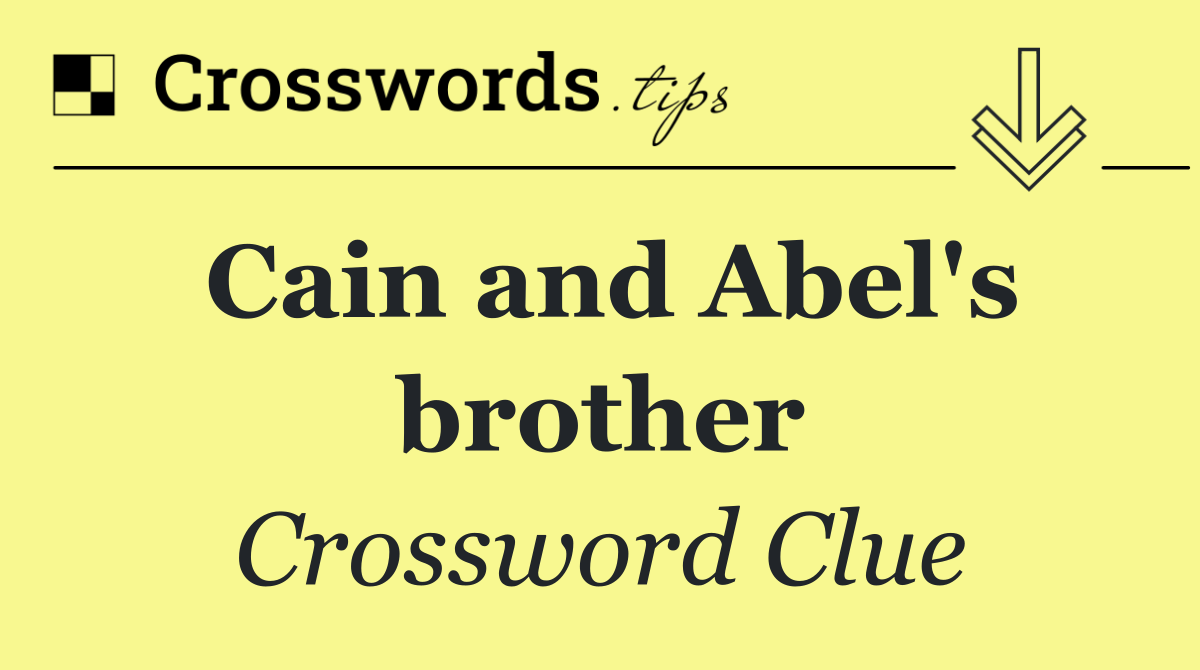 Cain and Abel's brother