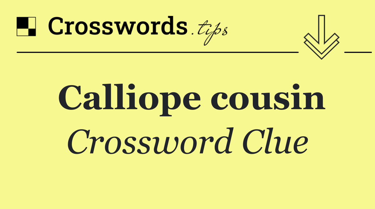 Calliope cousin