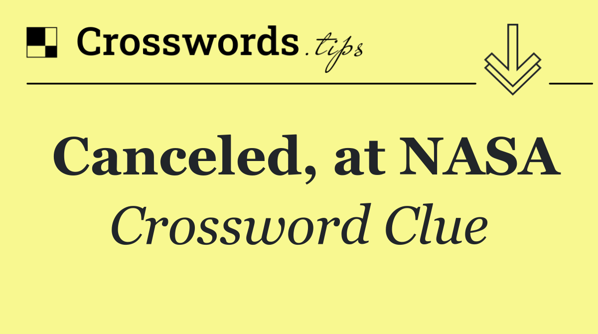 Canceled, at NASA