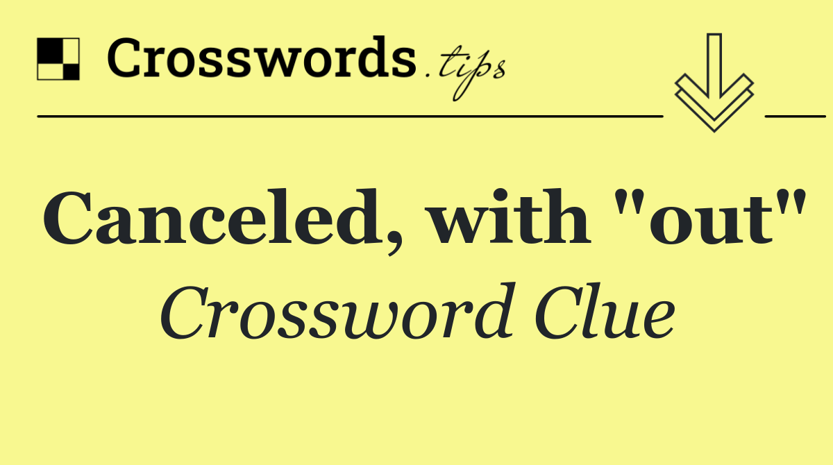 Canceled, with "out"