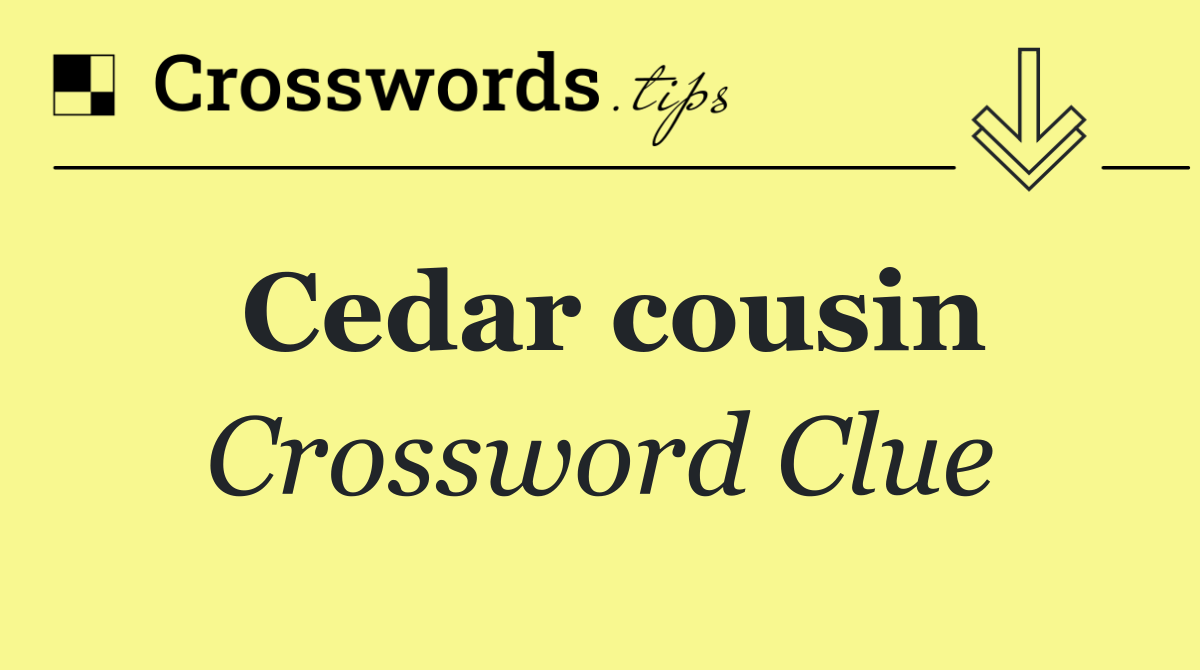 Cedar cousin