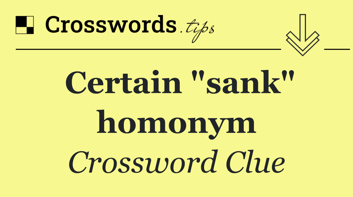 Certain "sank" homonym