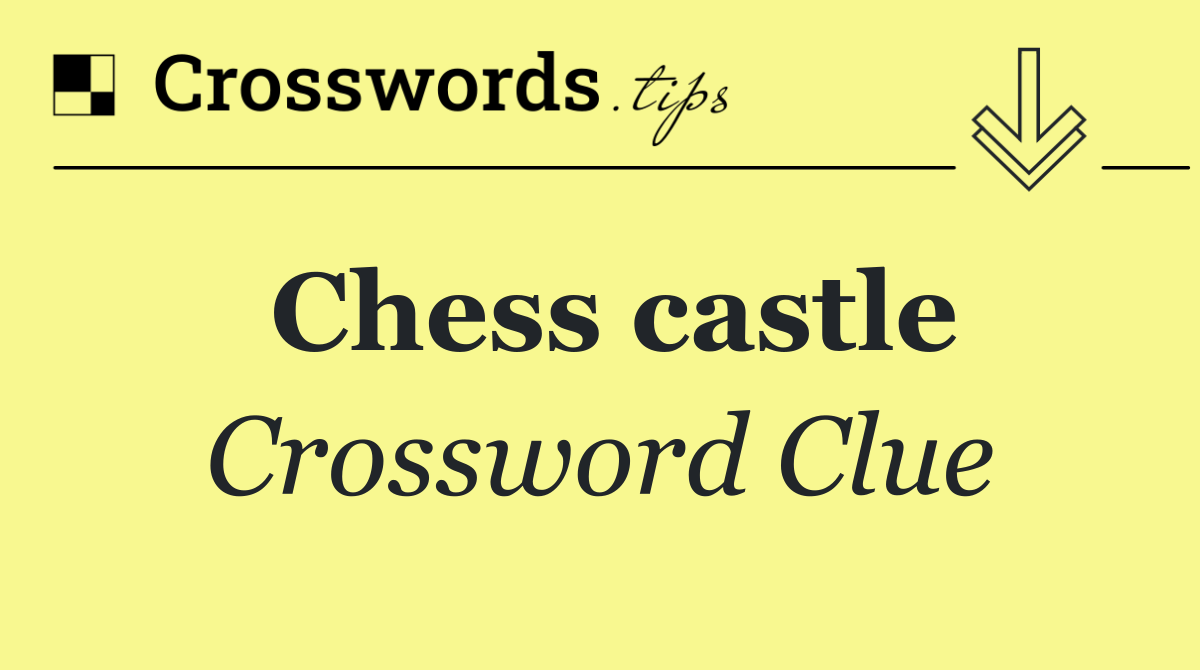 Chess castle