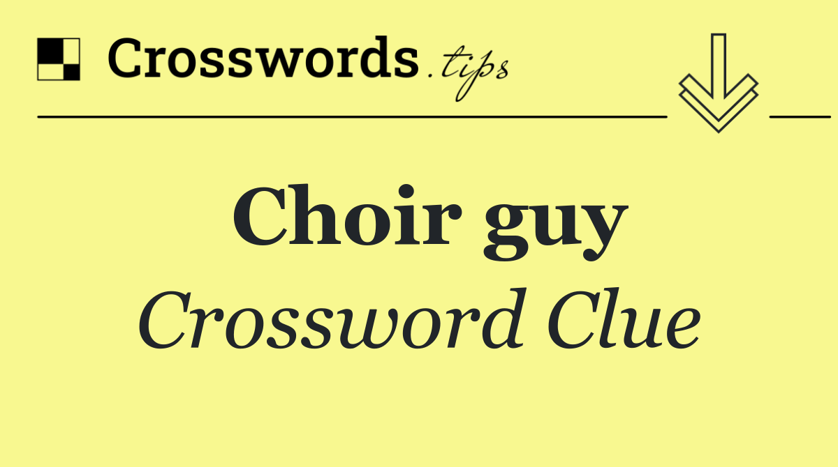 Choir guy