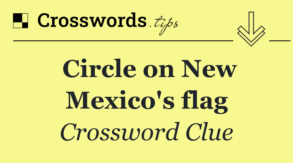 Circle on New Mexico's flag