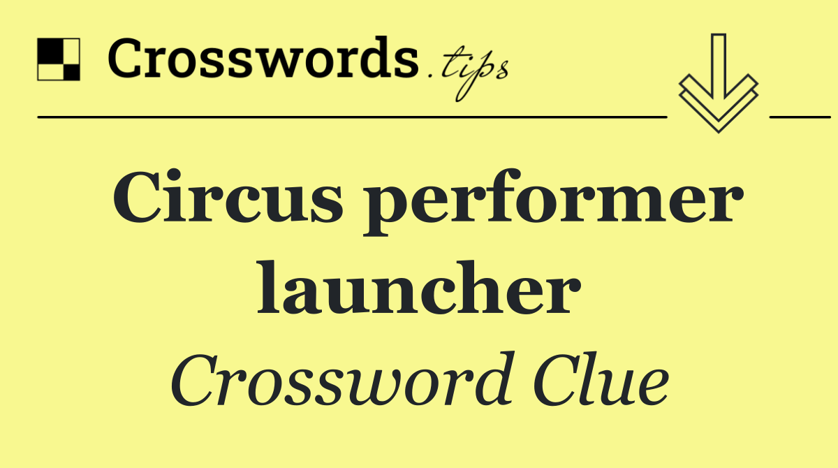 Circus performer launcher