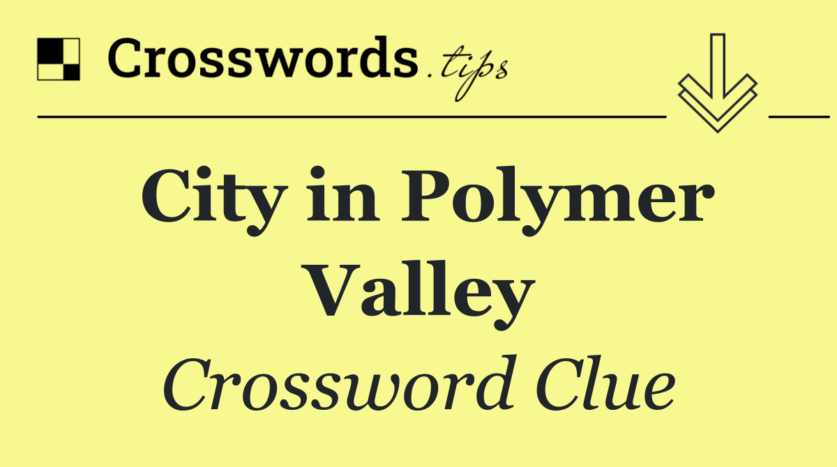 City in Polymer Valley