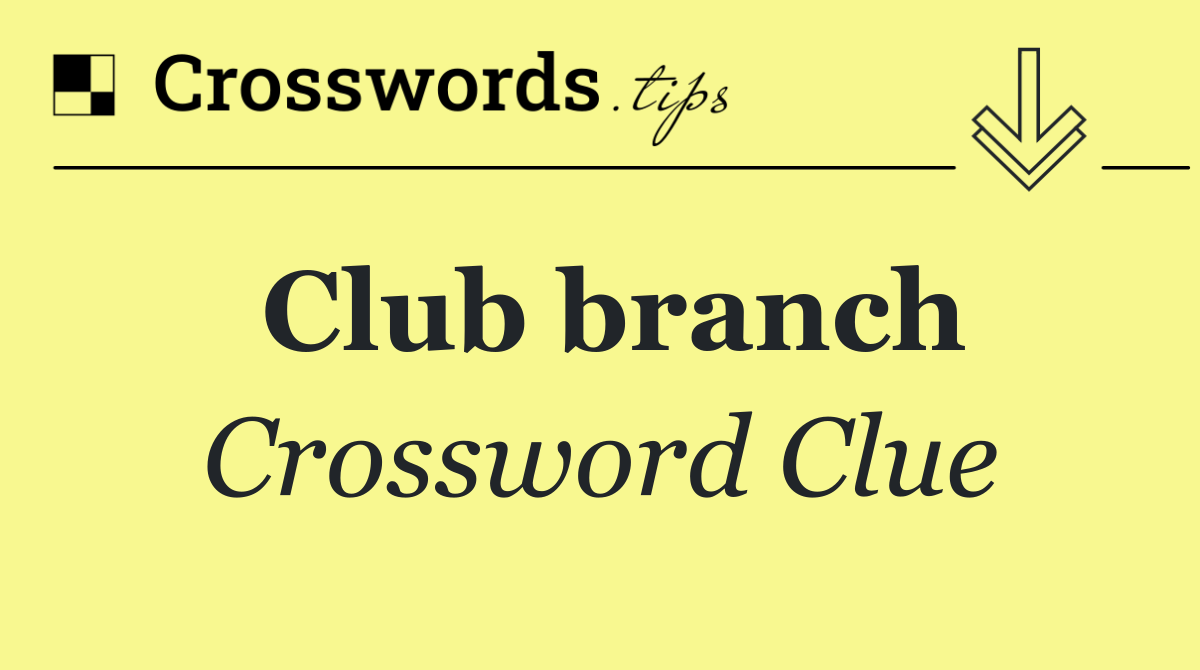 Club branch