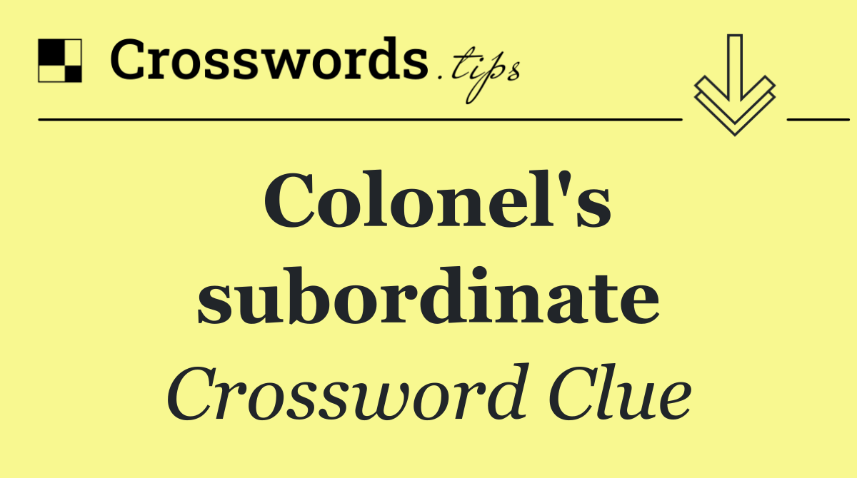 Colonel's subordinate