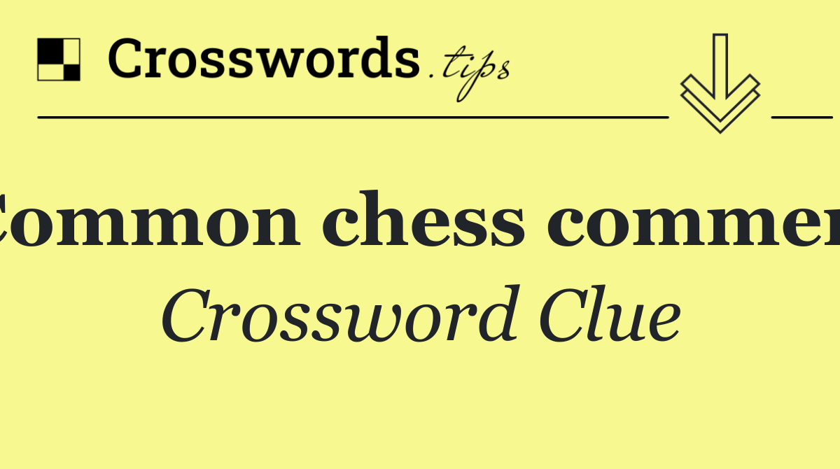 Common chess comment