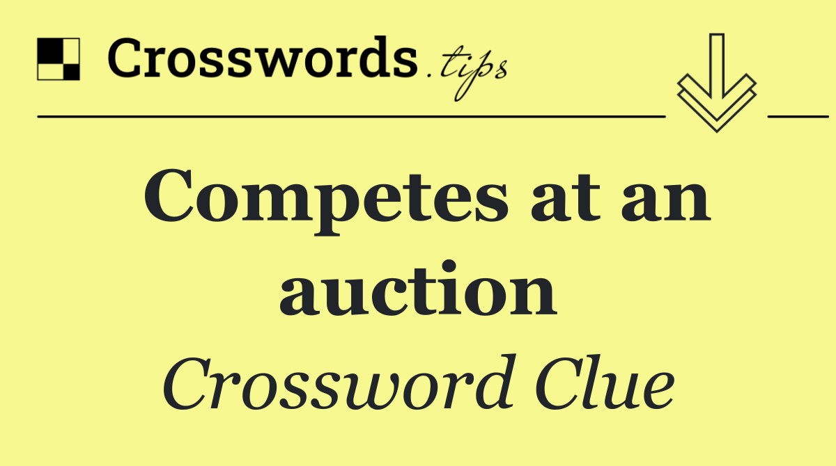 Competes at an auction