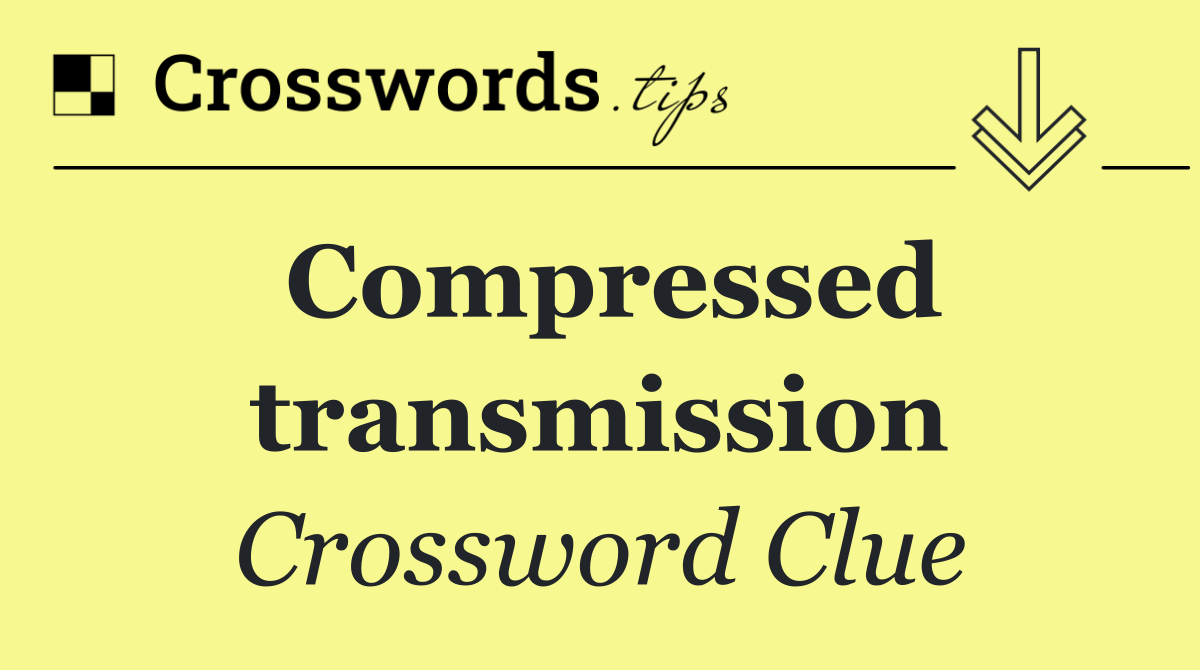 Compressed transmission