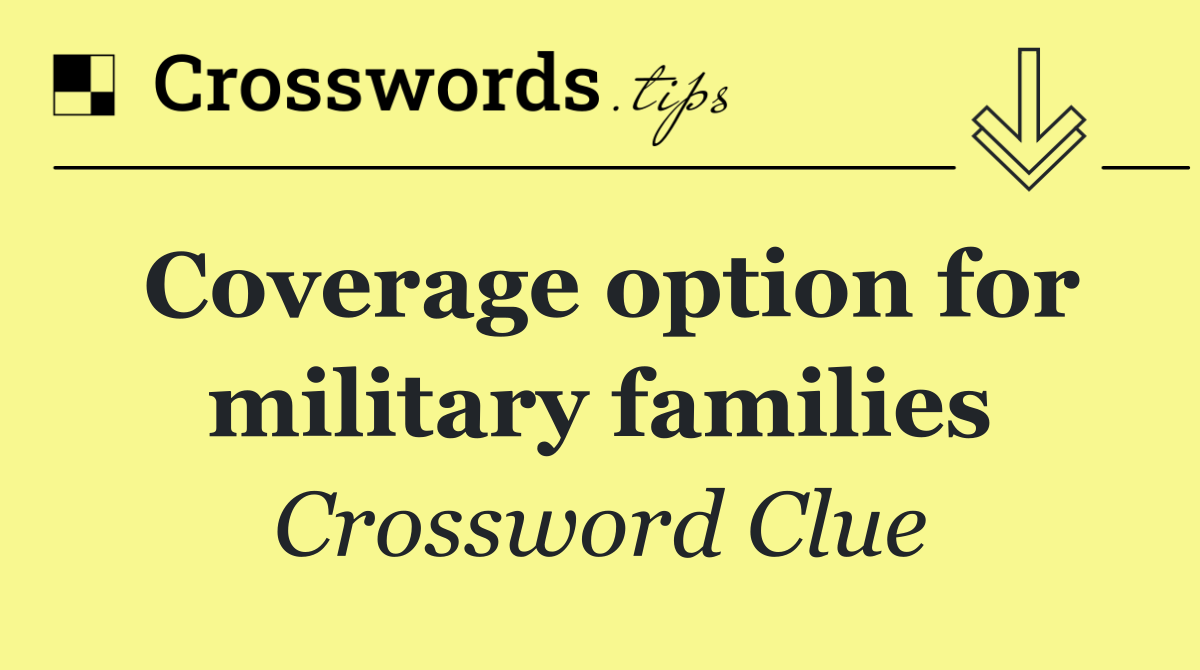 Coverage option for military families