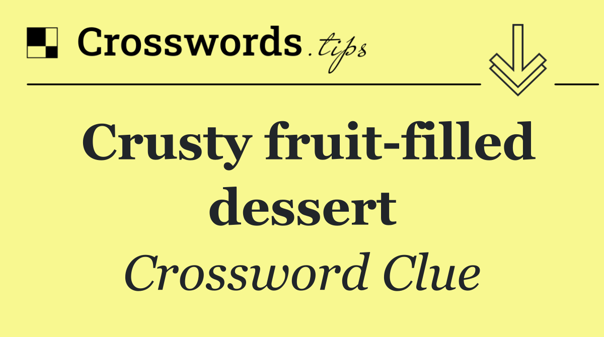 Crusty fruit filled dessert