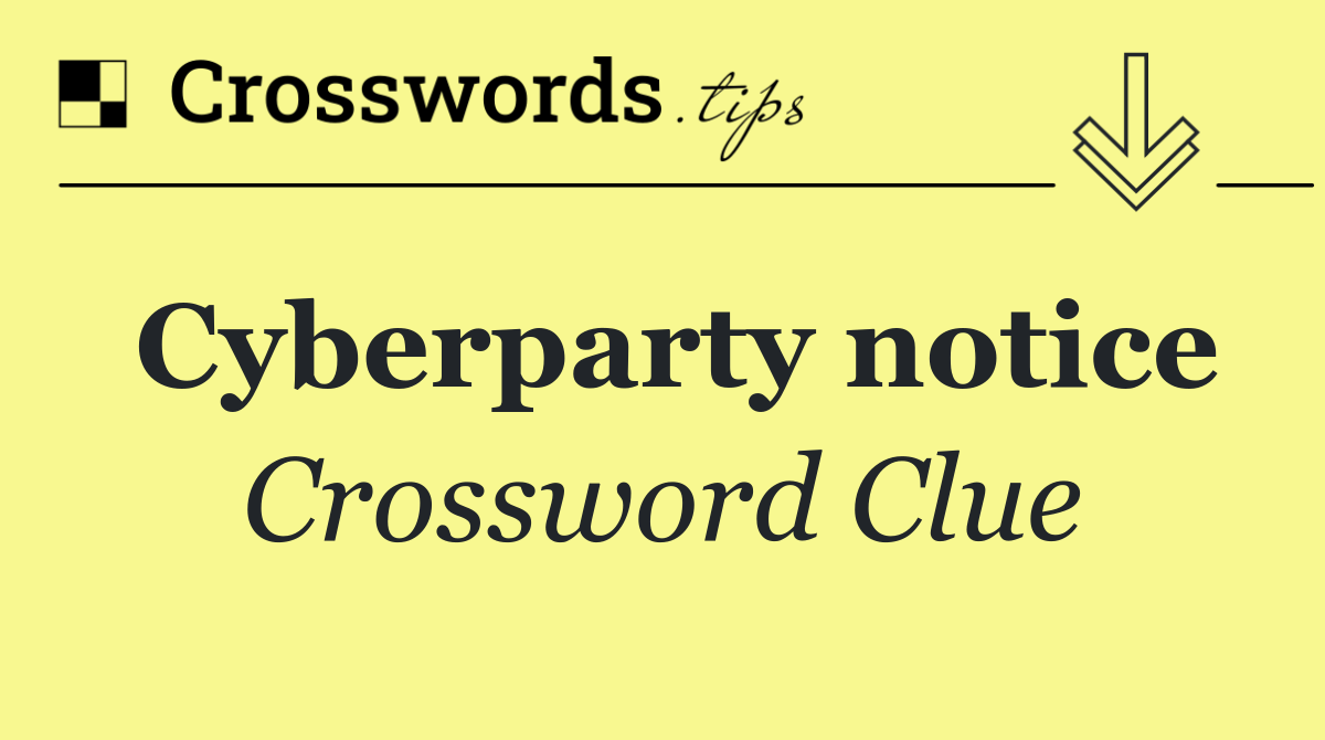 Cyberparty notice