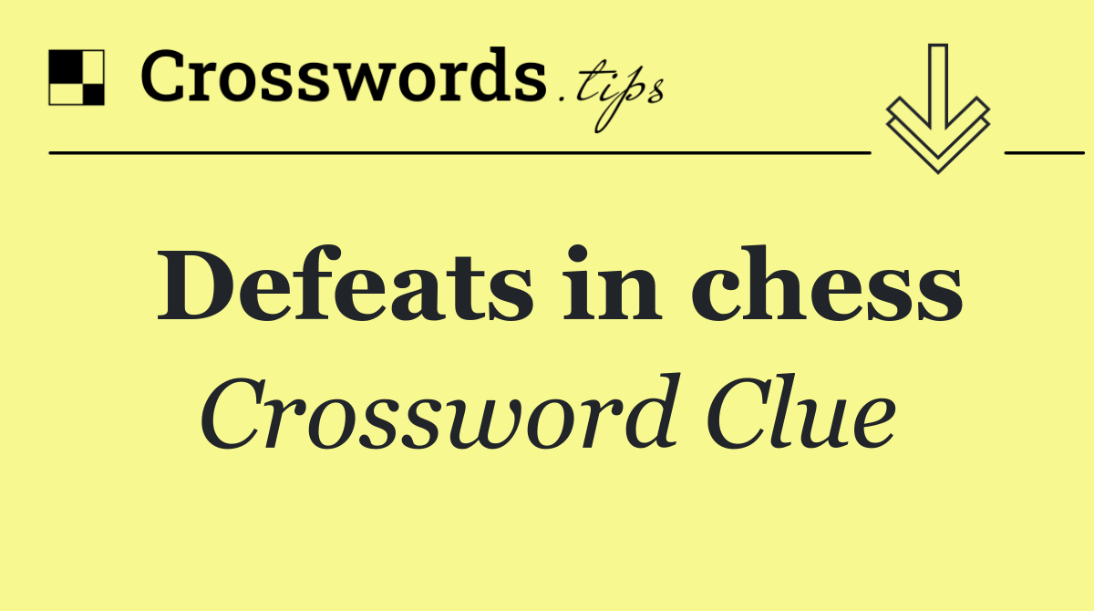 Defeats in chess