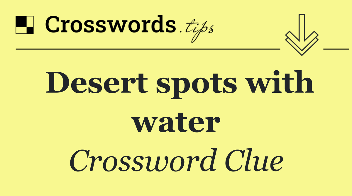 Desert spots with water