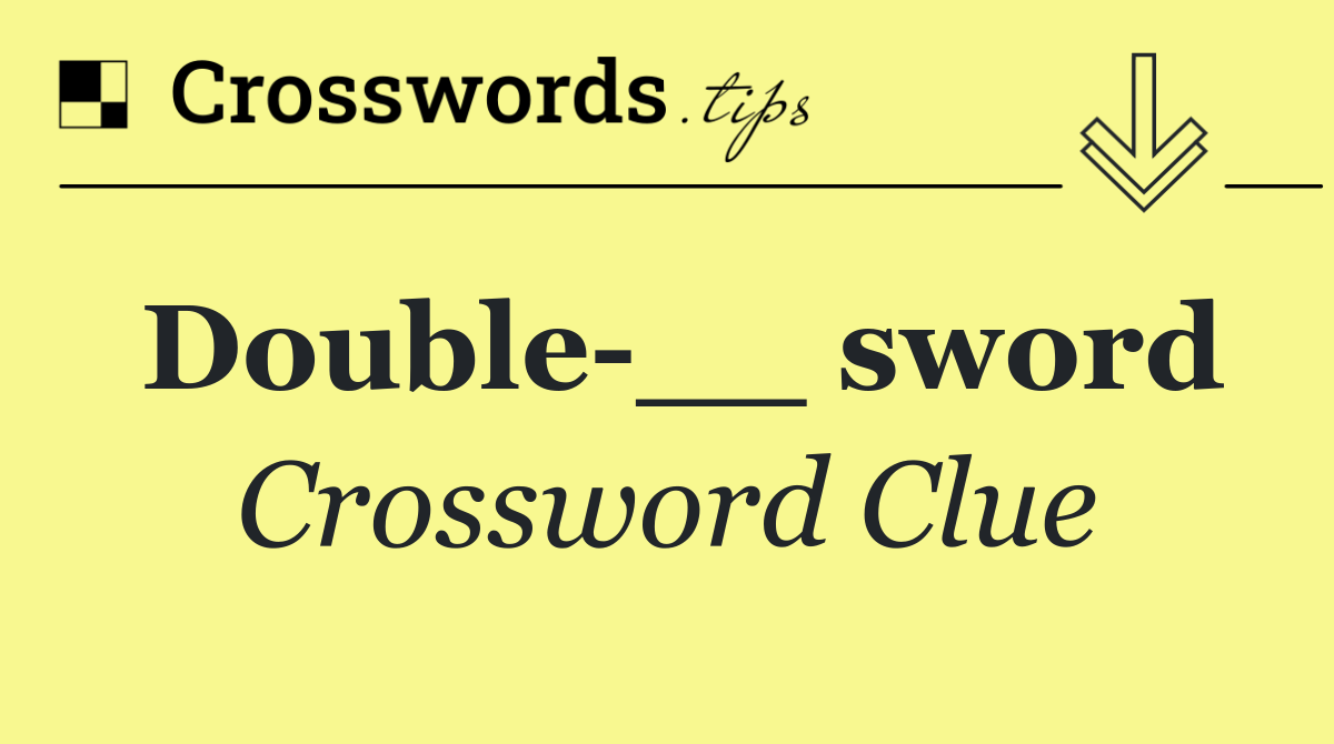 Double __ sword