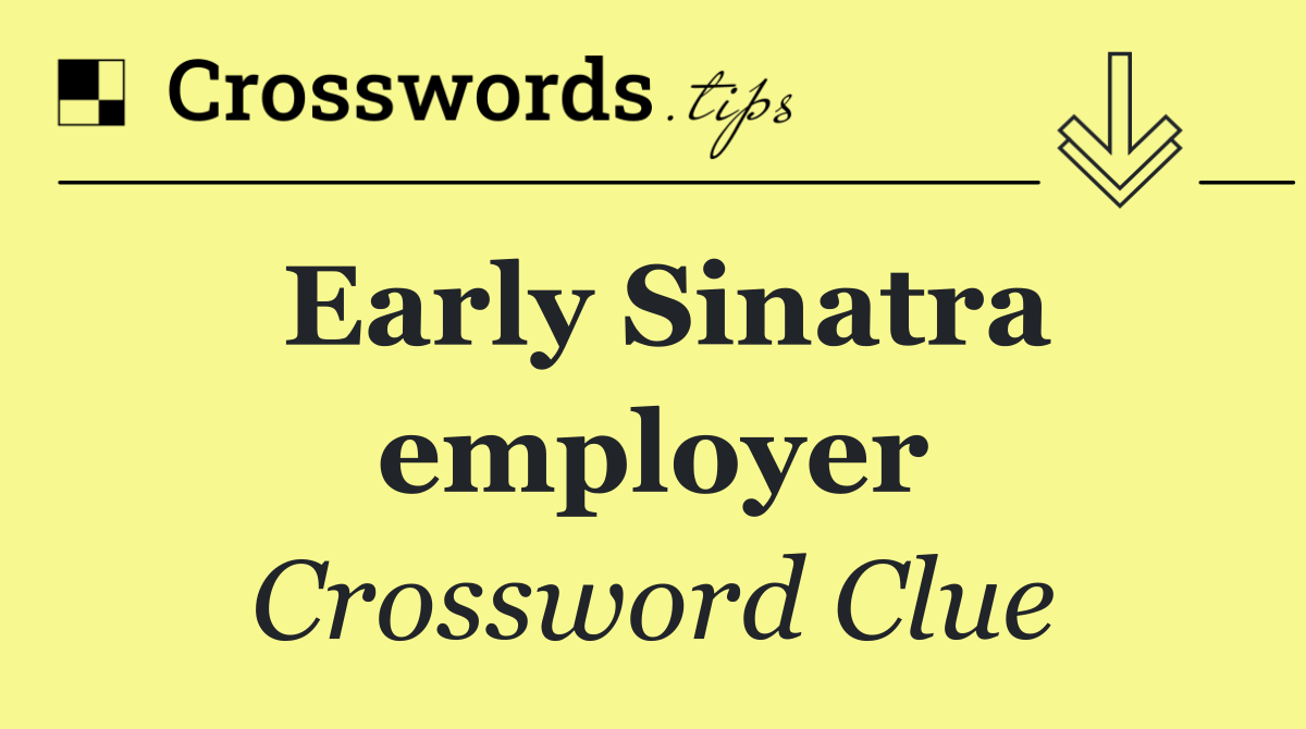 Early Sinatra employer