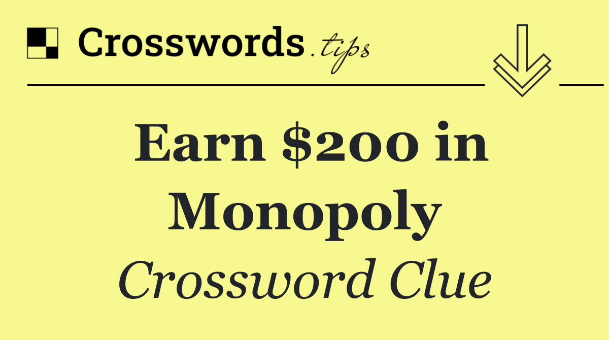 Earn $200 in Monopoly