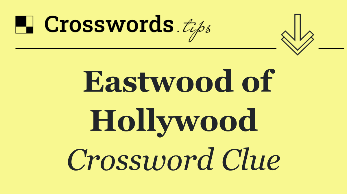 Eastwood of Hollywood