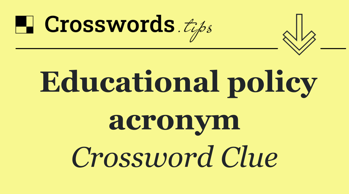 Educational policy acronym