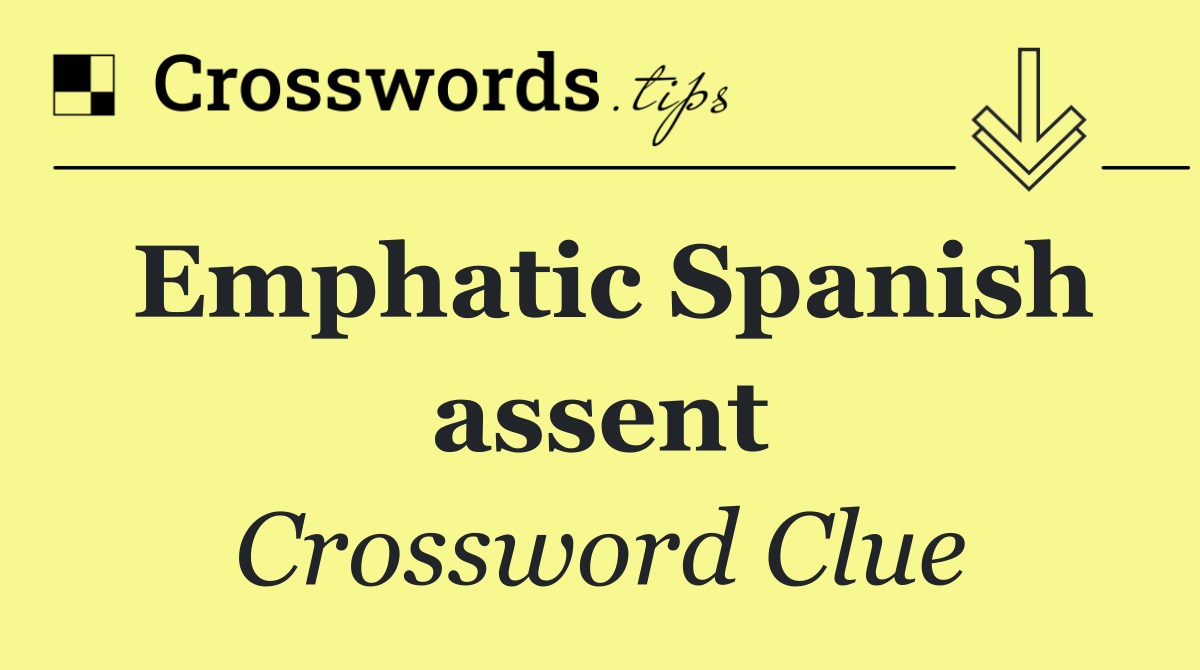 Emphatic Spanish assent