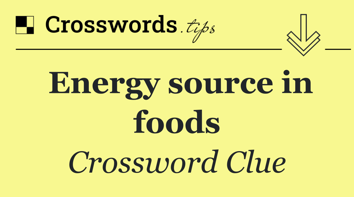 Energy source in foods