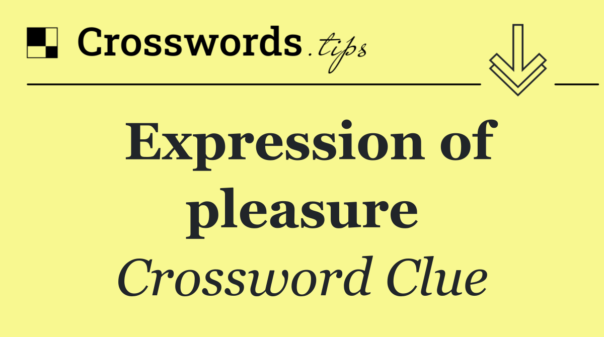 Expression of pleasure