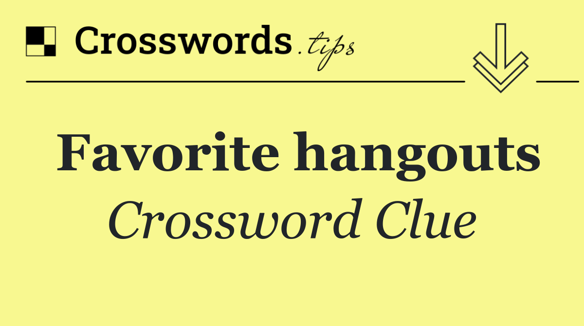 Favorite hangouts