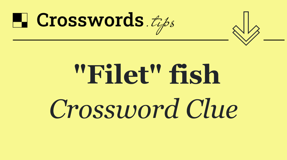 "Filet" fish