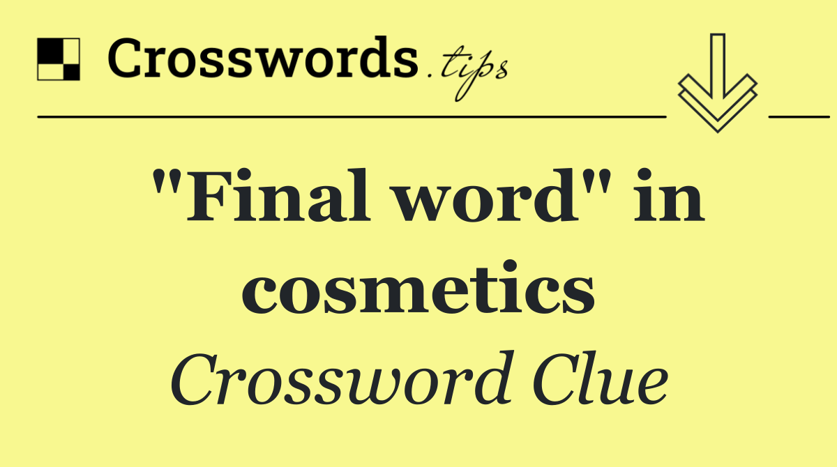 "Final word" in cosmetics