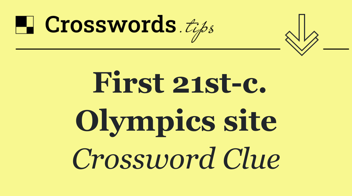 First 21st c. Olympics site