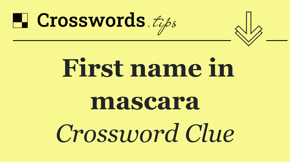 First name in mascara