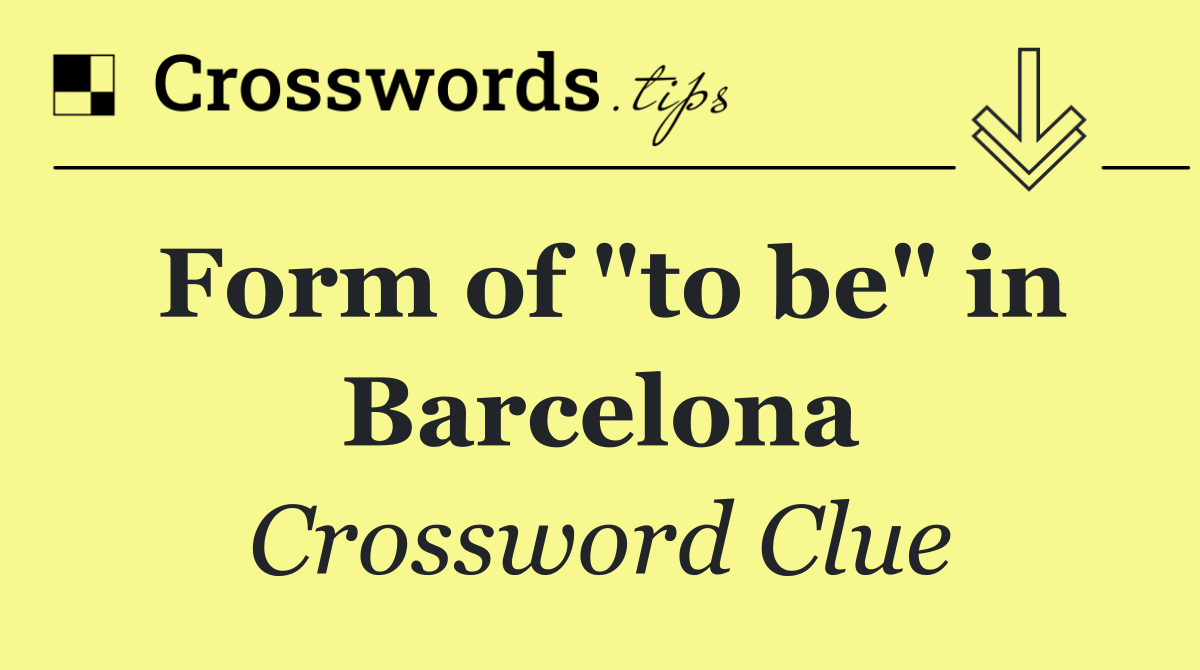 Form of "to be" in Barcelona