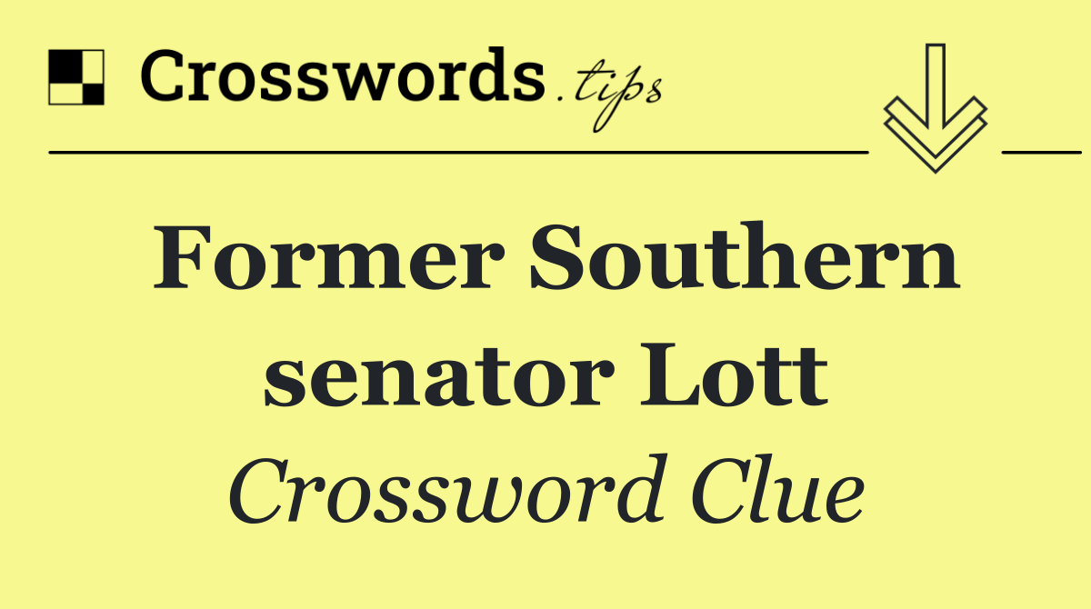 Former Southern senator Lott