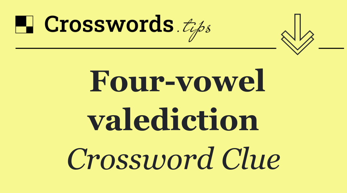 Four vowel valediction