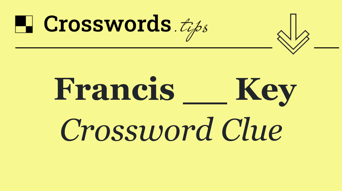 Francis __ Key