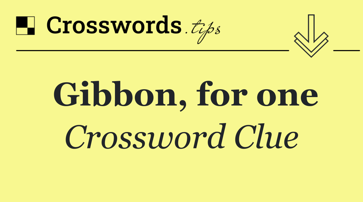 Gibbon, for one