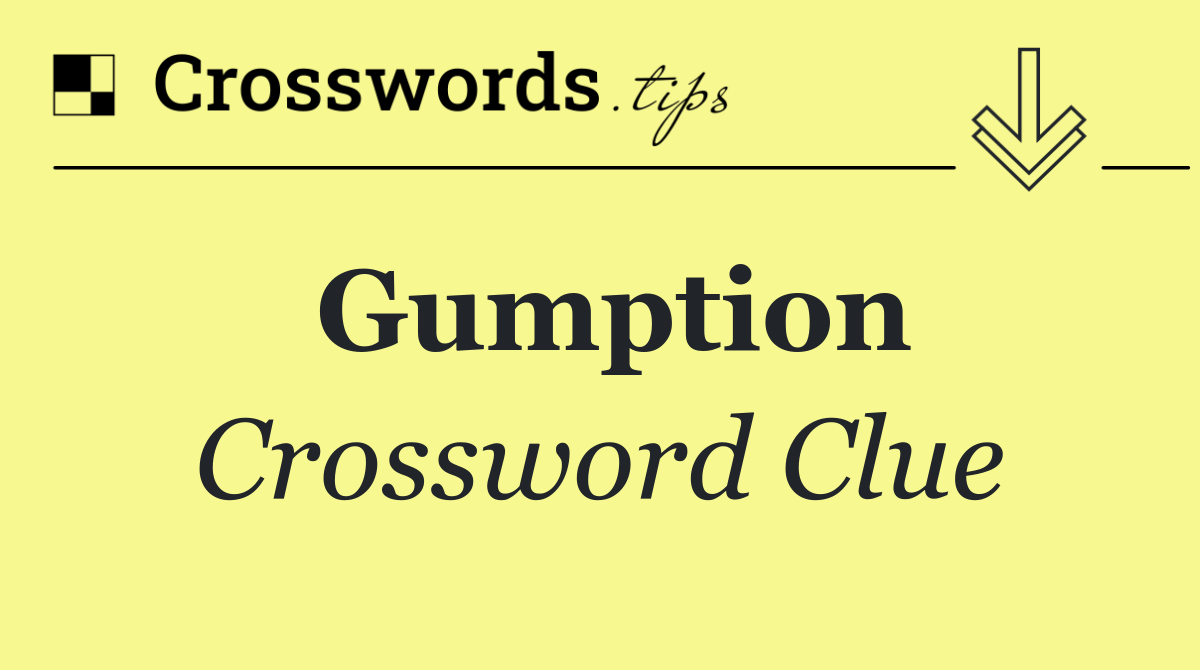 Gumption