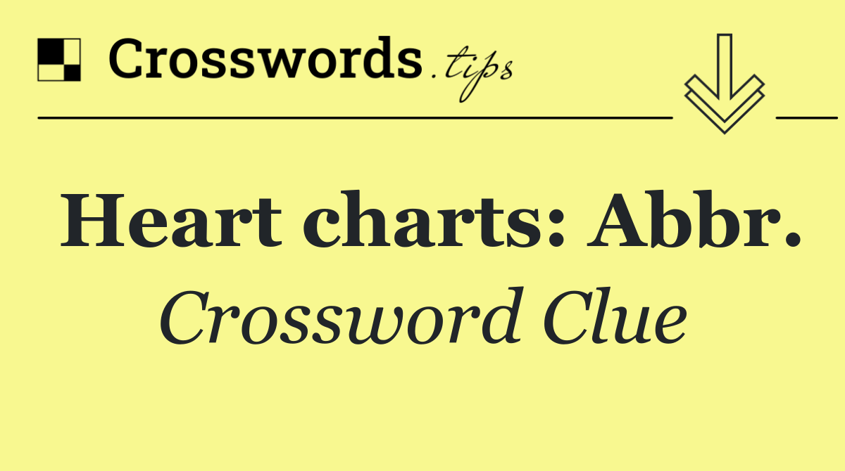 Heart charts: Abbr.