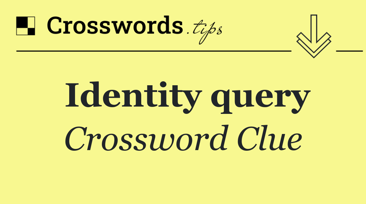 Identity query