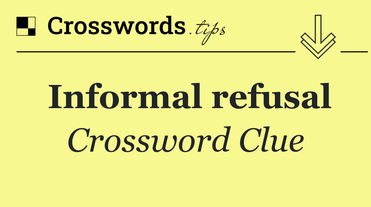 Informal refusal