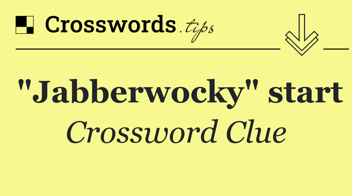 "Jabberwocky" start