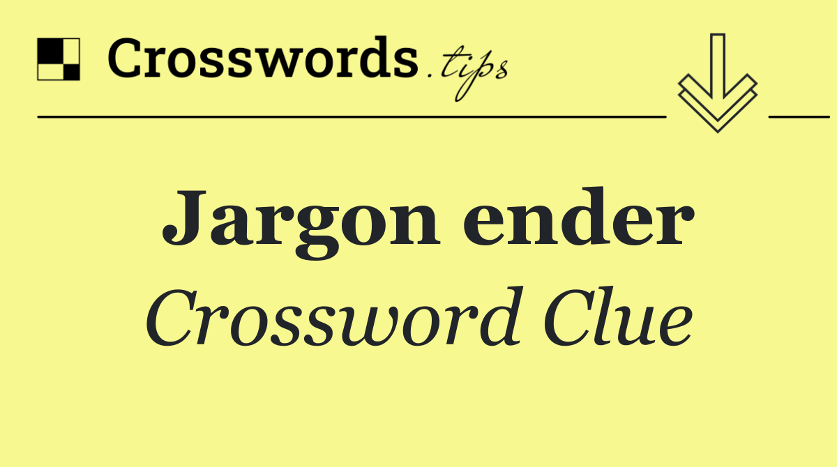 Jargon ender