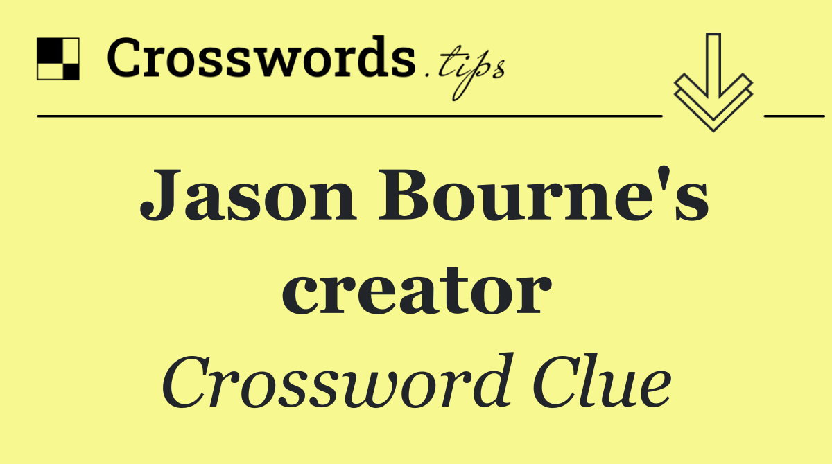 Jason Bourne's creator