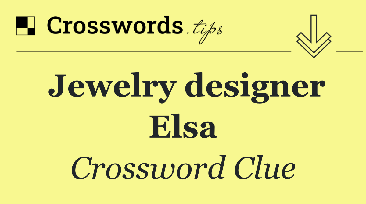 Jewelry designer Elsa